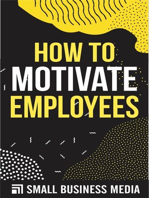 cover image of How to Motivate Employees